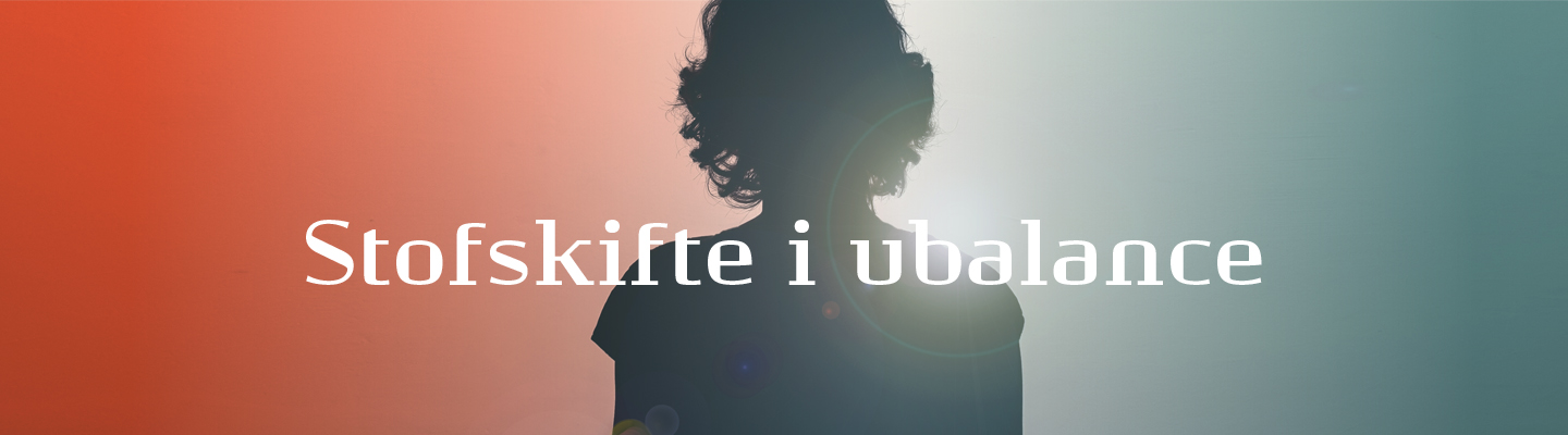 Stofskifte i ubalance